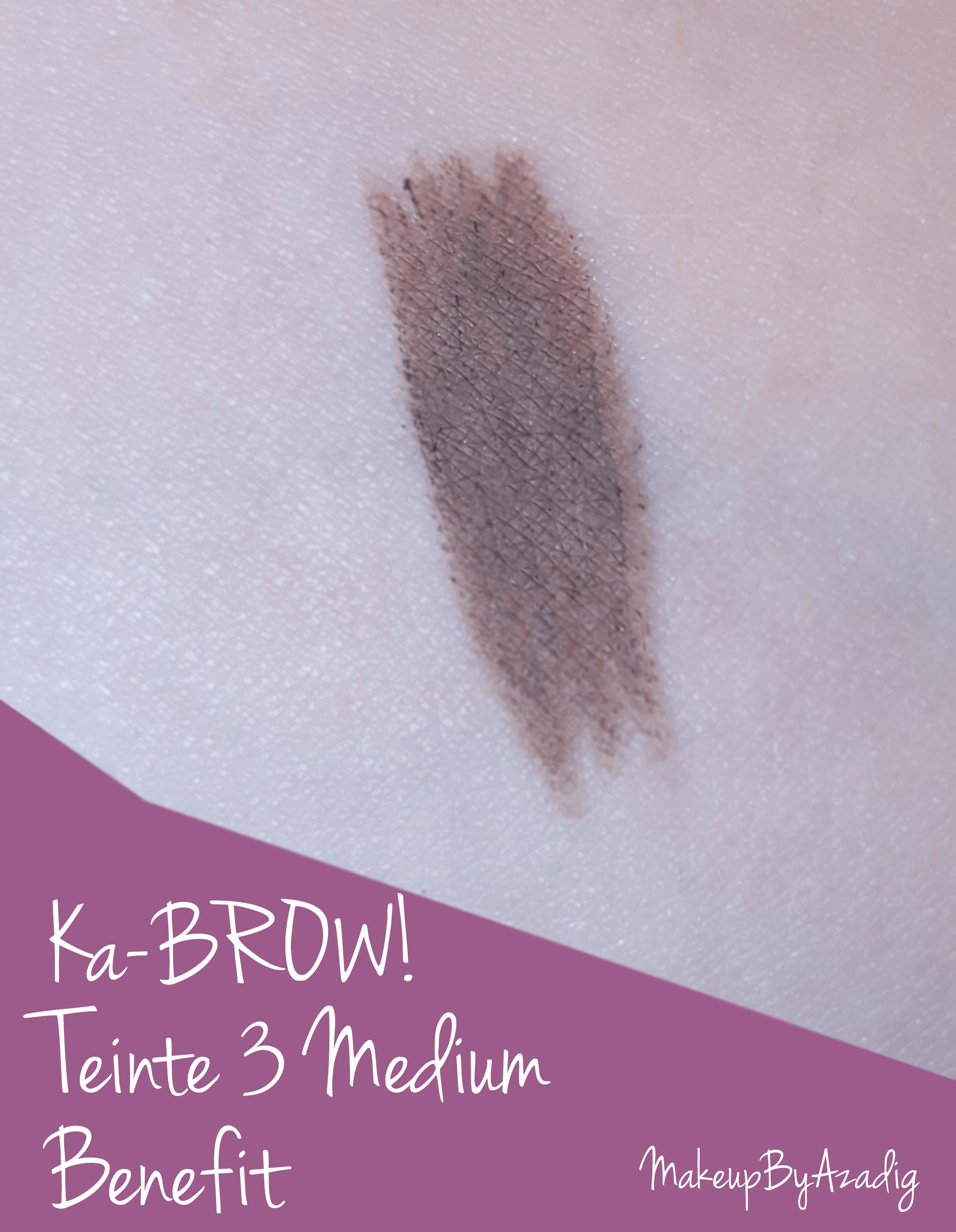 ka-brow-gel-creme-coloration-sourcils-benefit-makeupbyazadig-paris-blog-revue-avis-prix-enjoyphoenix-swatch