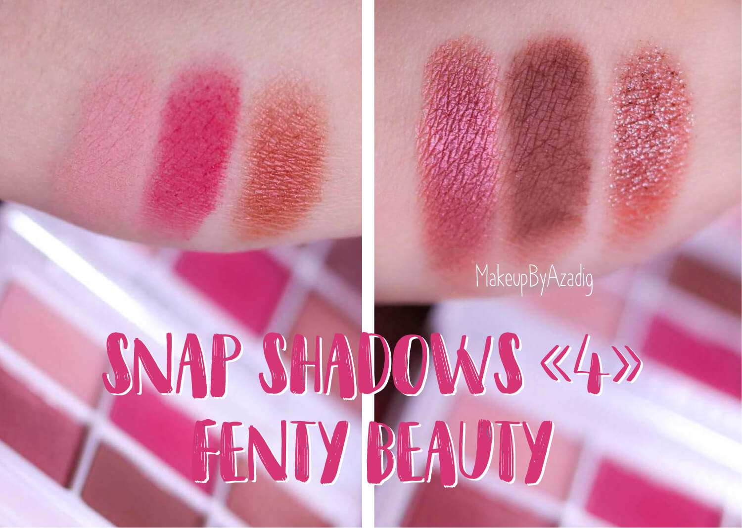 revue-palette-snap-shadows-4-fenty-beauty-rihanna-eyeshadow-rose-makeupbyazadig-avis-prix-swatch-sephora-swatches